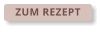ZUM REZEPT